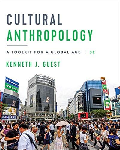cultural anthropology a toolkit for a global age 3rd edition kenneth j. guest 0393420124, 978-0393420128