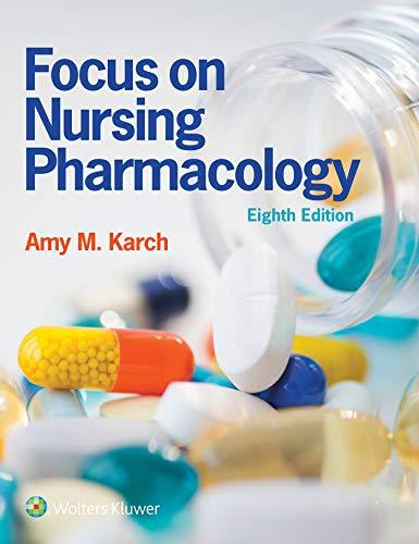 focus on nursing pharmacology 8th edition amy m. karch 1975100964, 978-1975100964