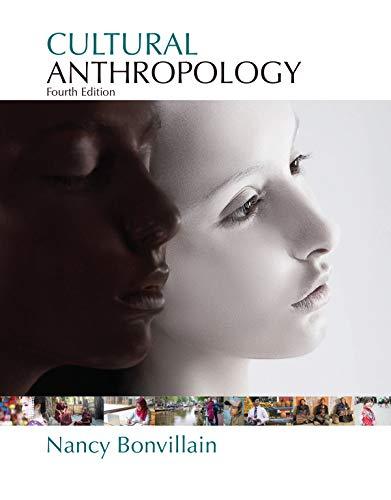 cultural anthropology 4th edition nancy bonvillain 0134632486, 978-0134632483
