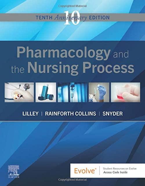 pharmacology and the nursing process 10th edition linda lane lilley, shelly rainforth collins, julie s.
