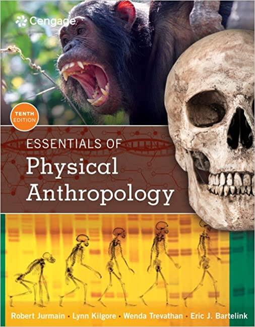 essentials of physical anthropology 10th edition lynn kilgore, wenda trevathan, eric bartelink, robert