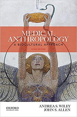 medical anthropology a biocultural approach 3rd edition andrea wiley, john allen 0190464496, 978-0190464493