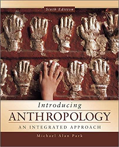 introducing anthropology an integrated approach 6th edition michael alan park 0078035066, 978-0078035067