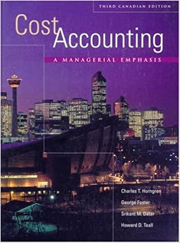 cost accounting a managerial emphasis 3rd canadian edition charles t. horngren, george foster, srikant m.