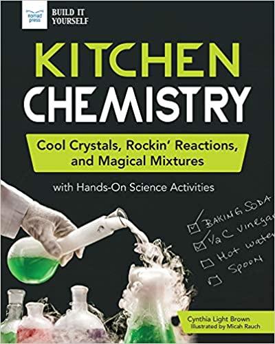 kitchen chemistry cool crystals rockin reactions and magical mixtures 1st edition cynthia light brown, micah