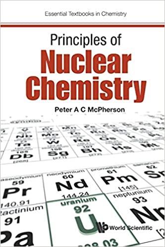 principles of nuclear chemistry 1st edition peter a c mcpherson 1786340518, 978-1786340511