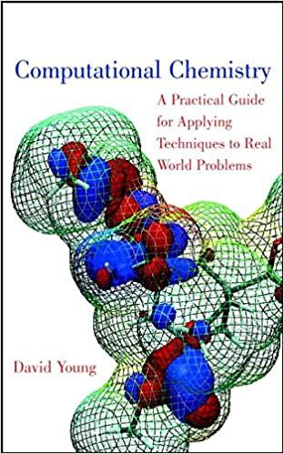 Computational Chemistry A Practical Guide For Applying Techniques To Real World Problems
