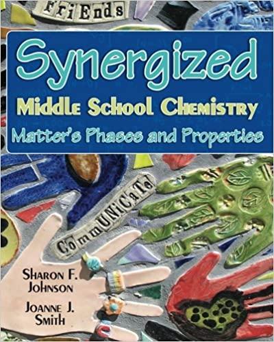 synergized middle school chemistry matters phases and properties 1st edition sharon f johnson, joanne j smith