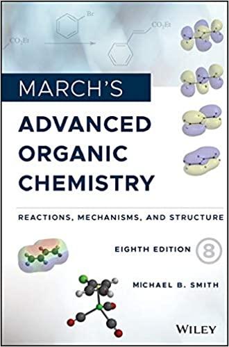 marchs advanced organic chemistry reactions mechanisms and structure 8th edition michael b. smith 1119371805,