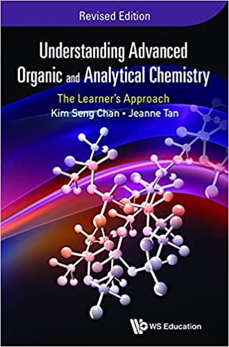 understanding advanced organic and analytical chemistry the learner's approach revised edition jeanne tan,