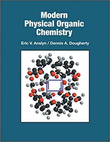 modern physical organic chemistry 1st edition eric v. anslyn, dennis a. dougherty 1891389313, 978-1891389313