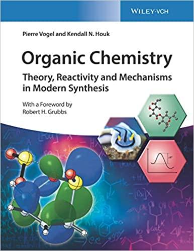 organic chemistry theory reactivity and mechanisms in modern synthesis 1st edition pierre vogel, kendall n.