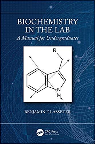 biochemistry in the lab a manual for undergraduates 1st edition benjamin f. lasseter 1138589969,