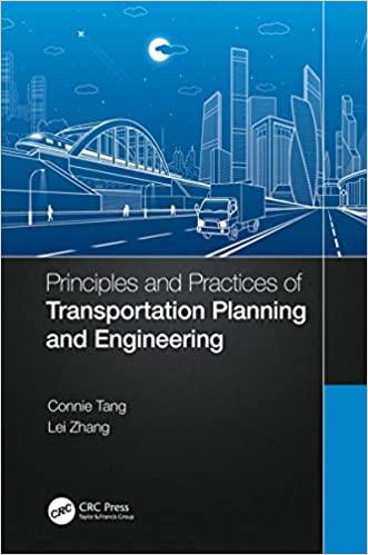 principles and practices of transportation planning and engineering 1st edition connie tang, lei zhang