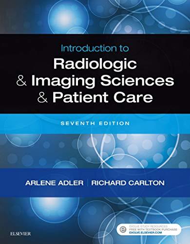 introduction to radiologic and imaging sciences and patient care 7th edition arlene m. adler, richard r.