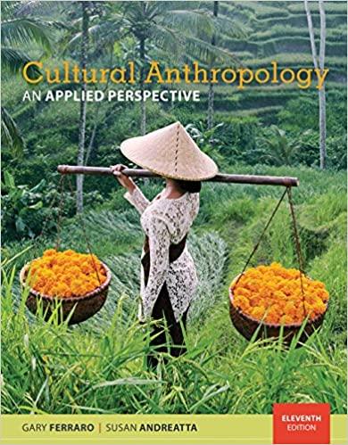 cultural anthropology an applied perspective 11th edition gary ferraro, susan andreatta 1337109649,
