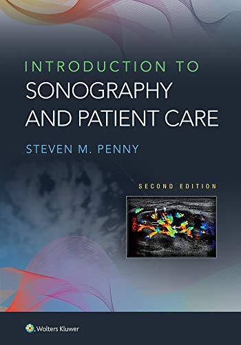 introduction to sonography and patient care 2nd edition steven m. penny 1975120108, 978-1975120108