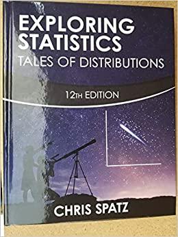 exploring statistics tales of distributions 12th edition chris spatz 0996339221, 978-0996339223