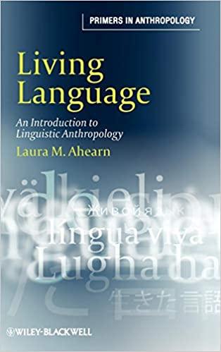 living language an introduction to linguistic anthropology 1st edition laura m. ahearn 1405124407,