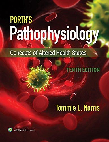 porths pathophysiology concepts of altered health states 10th edition tommie l norris, rupa lalchandani