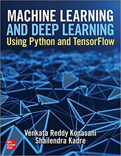 machine learning and deep learning using python and tensor flow 1st edition venkata reddy konasani,