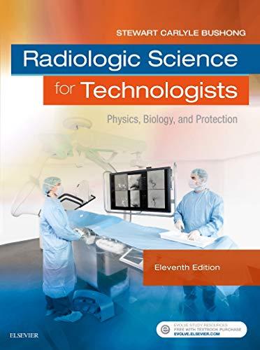radiologic science for technologists physics biology and protection 11th edition stewart c. bushong