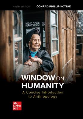 window on humanity a concise introduction to general anthropology 9th edition conrad kottak 1260801861,