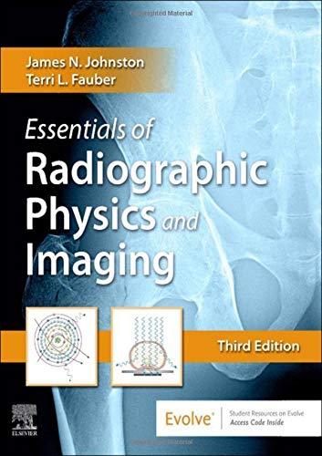 essentials of radiographic physics and imaging 3rd edition james johnston, terri l. fauber 0323566685,