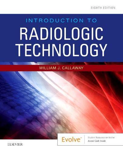 introduction to radiologic technology 8th edition william j. callaway 0323643396, 978-0323643399