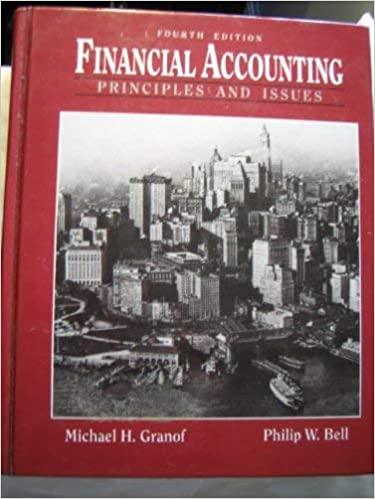 financial accounting principles and issues 4th edition michael h. granof, philip w. bell 013321852x,