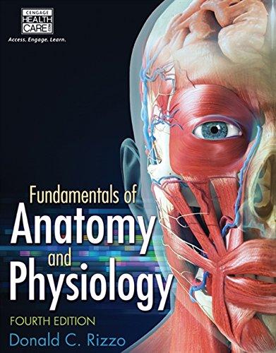 fundamentals of anatomy and physiology 4th edition donald c rizzo 1285174151, 978-1285174150