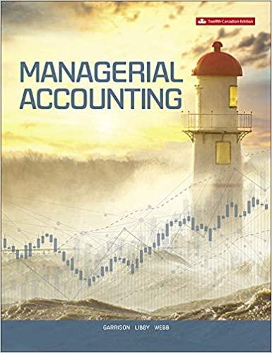 managerial accounting 12th canadian edition ray h. garrison, alan webb, theresa libby 1260193276,