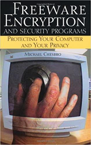 freeware encryption and security programs protecting your computer and your privacy 1st edition michael