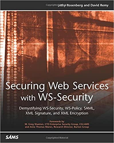 securing web services with ws security demystifying ws-security 1st edition jothy rosenberg, david remy