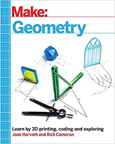 make geometry learn by coding 3d printing and building 1st edition joan horvath, rich cameron 1680456717,