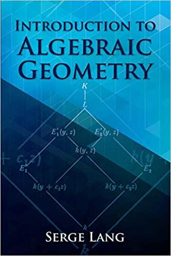 introduction to algebraic geometry 1st edition serge lang 1258630044, 978-1258630041