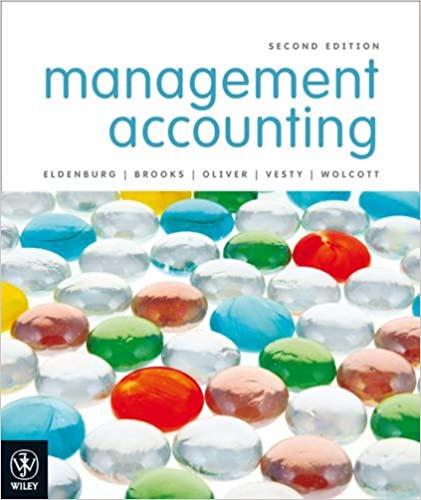 management accounting 2nd edition leslie g. eldenburg, albie brooks, judy oliver, gillian vesty, susan