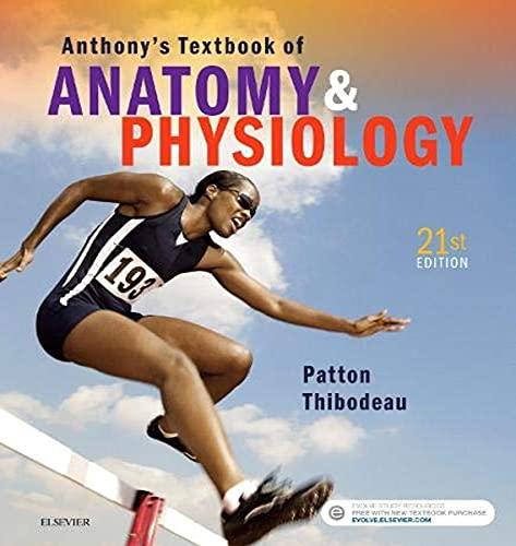 anthony's textbook of anatomy and physiology 21st edition kevin t. patton, gary a. thibodeau 0323528805,
