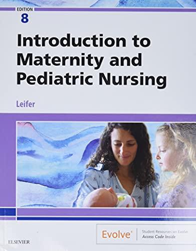 introduction to maternity and pediatric nursing 8th edition gloria leifer 0323483976, 978-0323483971