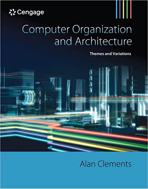 computer organization and architecture themes and variations 1st edition alan clements 1111987041,