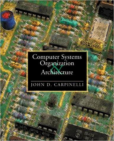 computer systems organization and architecture 1st edition john d. carpinelli 0201612534, 978-0201612530
