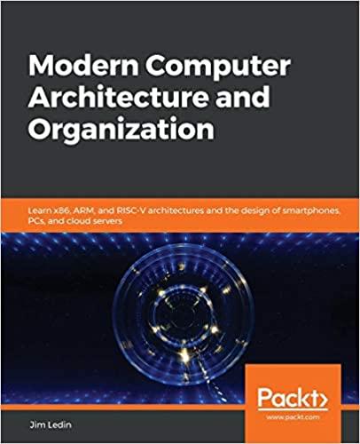 modern computer architecture and organization 1st edition jim ledin 1838984399, 978-1838984397
