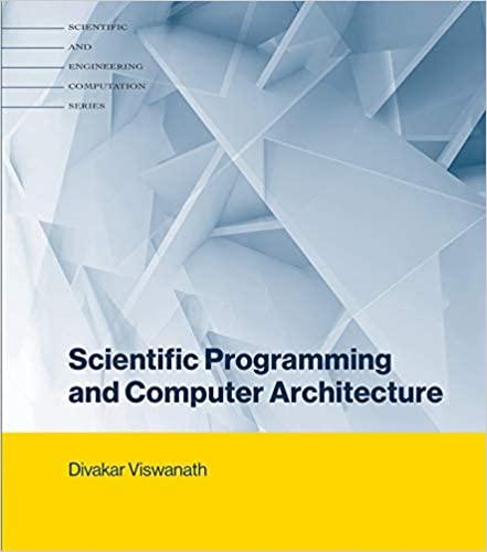 scientific programming and computer architecture scientific and engineering computation 1st edition divakar
