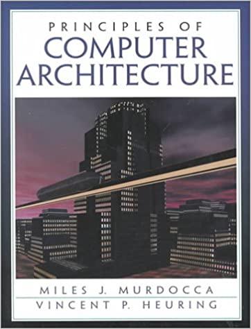 principles of computer architecture 1st edition miles j. murdocca, vincent heuring 0201436647, 978-0201436648