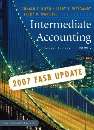 intermediate accounting 2007 fasb update volume 2 12th edition donald e. kieso, jerry j. weygandt, terry d.