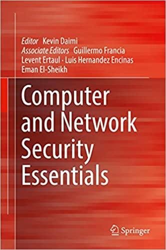 computer and network security essentials 1st edition kevin daimi, guillermo francia, levent ertaul, luis