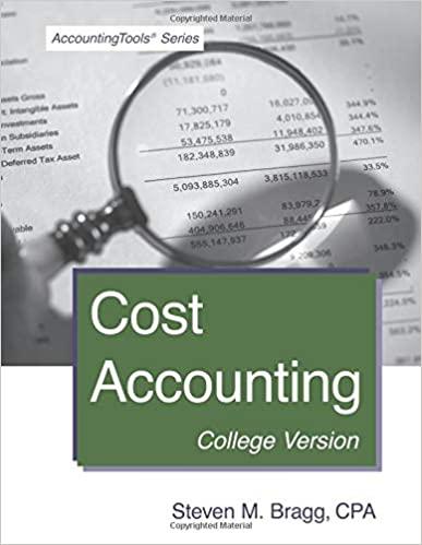 cost accounting college version 1st edition steven m. bragg 1938910702, 978-1938910708