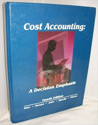 cost accounting a decision emphasis 4th edition germain b. boer, william l. ferrara, debra c. jeter