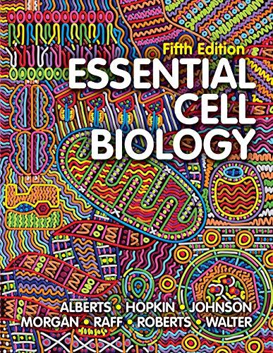 essential cell biology 5th edition bruce alberts, karen hopkin, alexander johnson, david morgan, martin raff,
