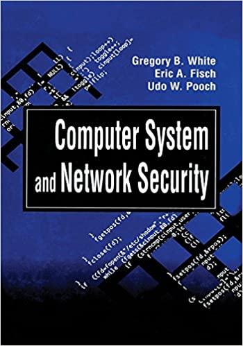 computer system and network security 1st edition gregory b. white, eric a. fisch, udo w. pooch 0849371791,